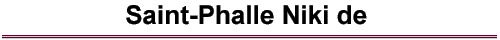 Saint-Phalle Niki de